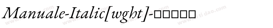 Manuale-Italic[wght]字体转换